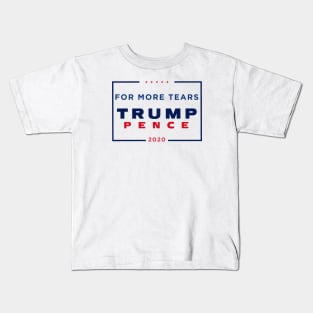 Trump 2020 - For More Tears Kids T-Shirt